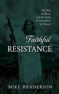 Faithful Resistance: The Seat of Moses and the Story of Conscience in History