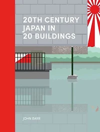 20th Century Japan 20 Buildings