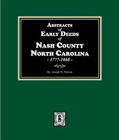 Abstracts of Early Deeds of Nash County, North Carolina