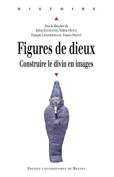 Figures de dieux: construire le divin en images