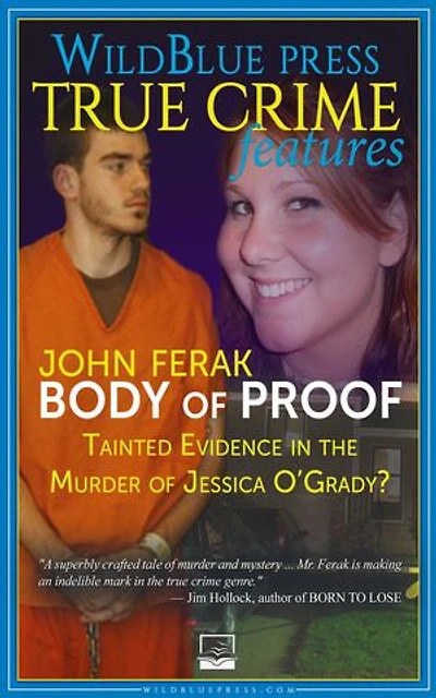 BODY of PROOF: Tainted Evidence The Murder Jessica O'Grady?