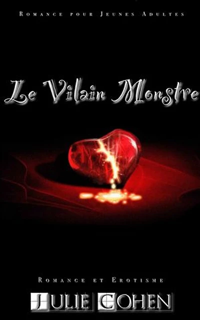 Le Vilain Monstre: Romance pour Jeunes Adultes