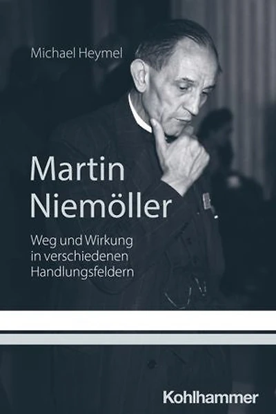 Martin Niemöller: Weg und Wirkung in verschiedenen Handlungsfeldern