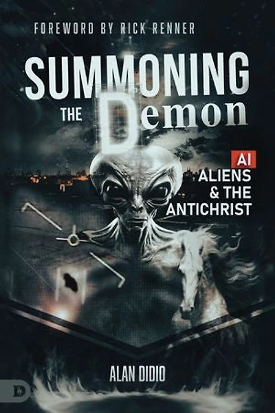 Summoning the Demon: A.I., Aliens, and Antichrist