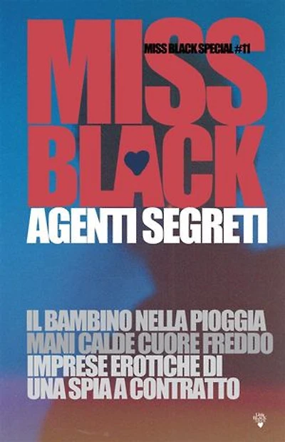 Agenti segreti: Il bambino nella pioggia - Mani calde cuore freddo - Imprese erotiche di una spia a contratto