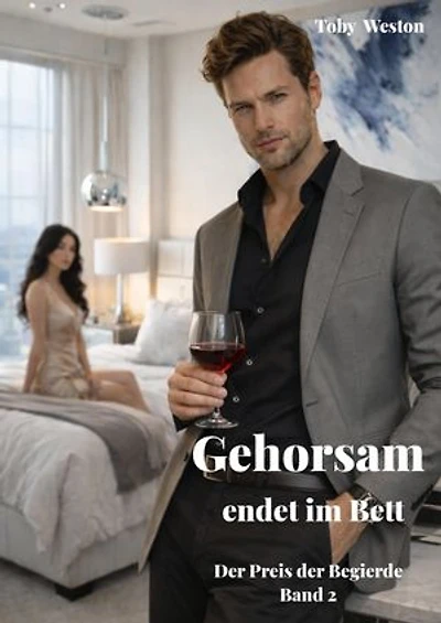 Gehorsam endet im Bett: Der Preis der Begierde (Band 2)