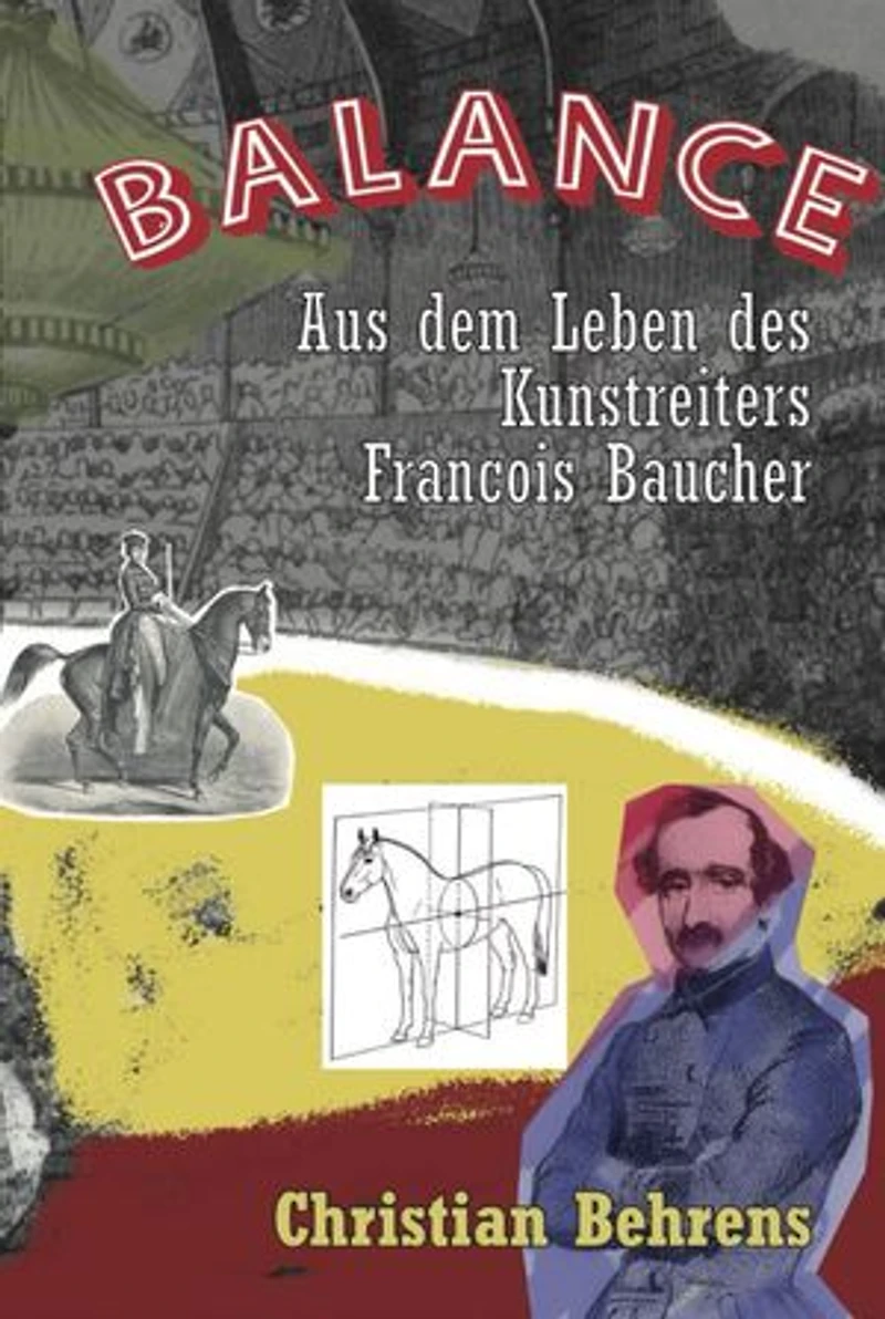 Balance: Aus dem Leben des Kunstreiters Francois Baucher