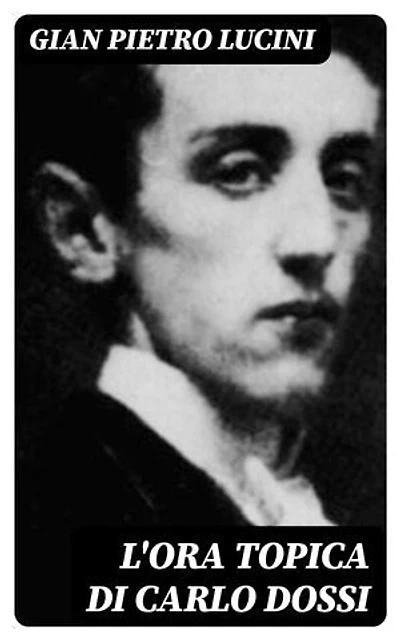 L'ora topica di Carlo Dossi