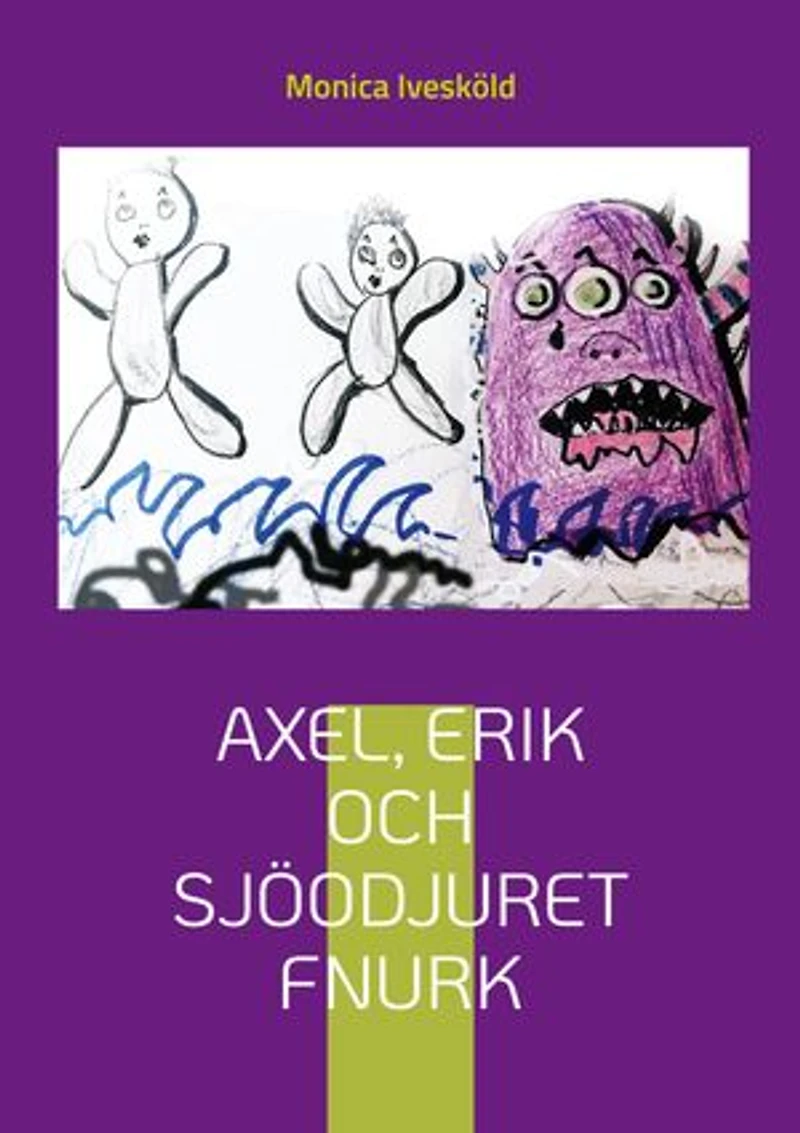 Axel, Erik och sjöodjuret Fnurk