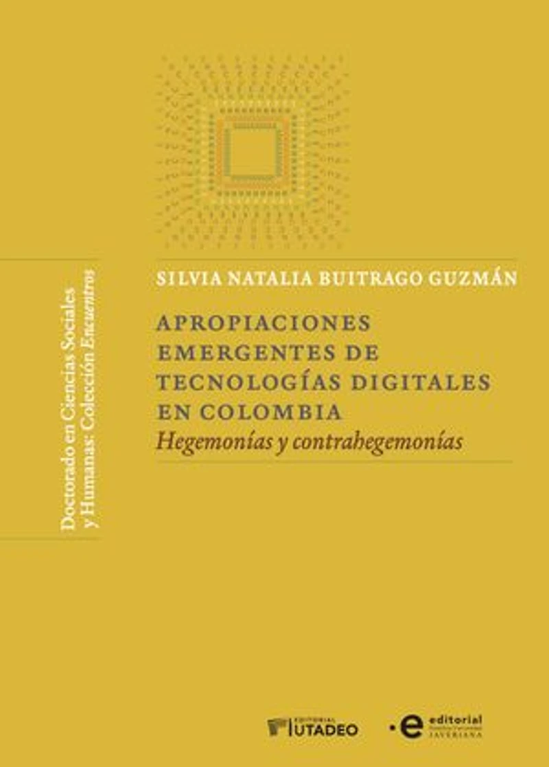 Apropiaciones emergentes de tecnologías digitales en Colombia: Hegemonías y contrahegemonías