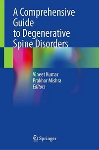 A Comprehensive Guide to Degenerative Spine Disorders
