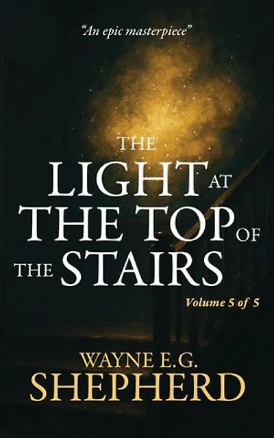 THE LIGHT AT THE TOP OF THE STAIRS: Volume 5 of 5