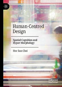 Human-Centred Design: Spatial Cognition and Hyper-Morphology