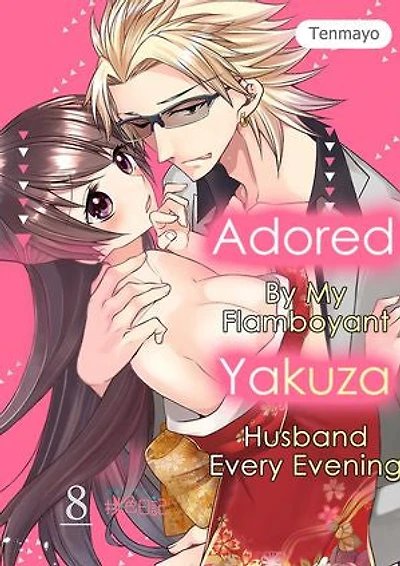 Adored By My Flamboyant Yakuza Husband Every Evening: Chapter8