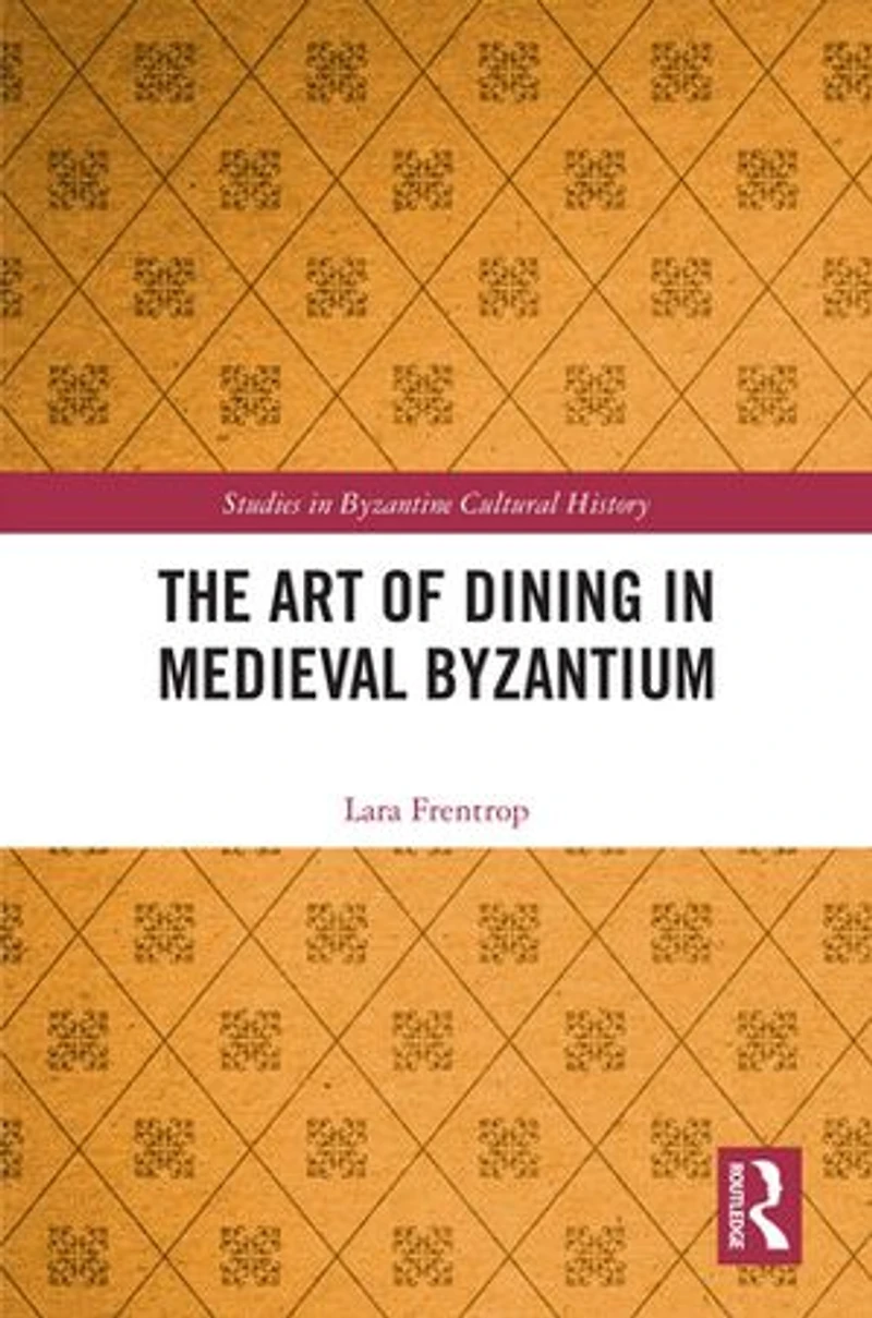 The Art of Dining Medieval Byzantium