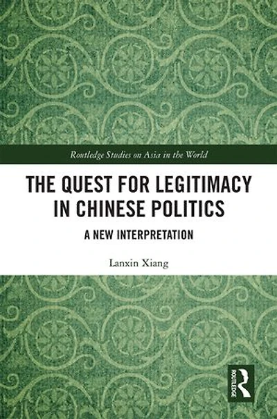 The Quest for Legitimacy Chinese Politics: A New Interpretation