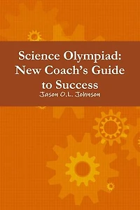 Science Olympiad: New Coach'S Guide To Success