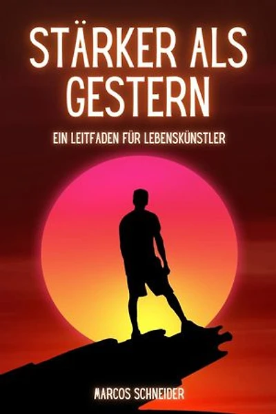 Stärker als gestern: Ein Leitfaden für Lebenskünstler