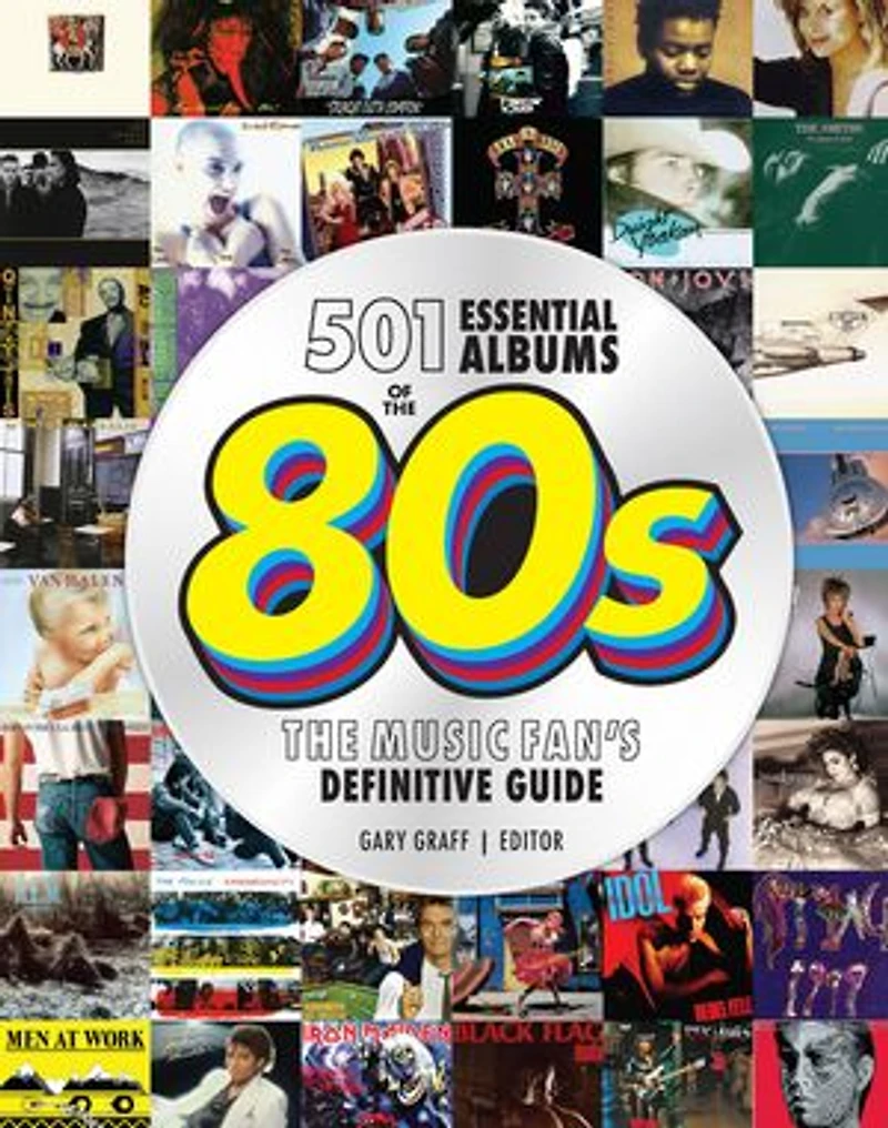 501 Essential Albums of The '80s: Music Fan's Definitive Guide