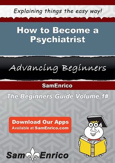 How to Become a Psychiatrist