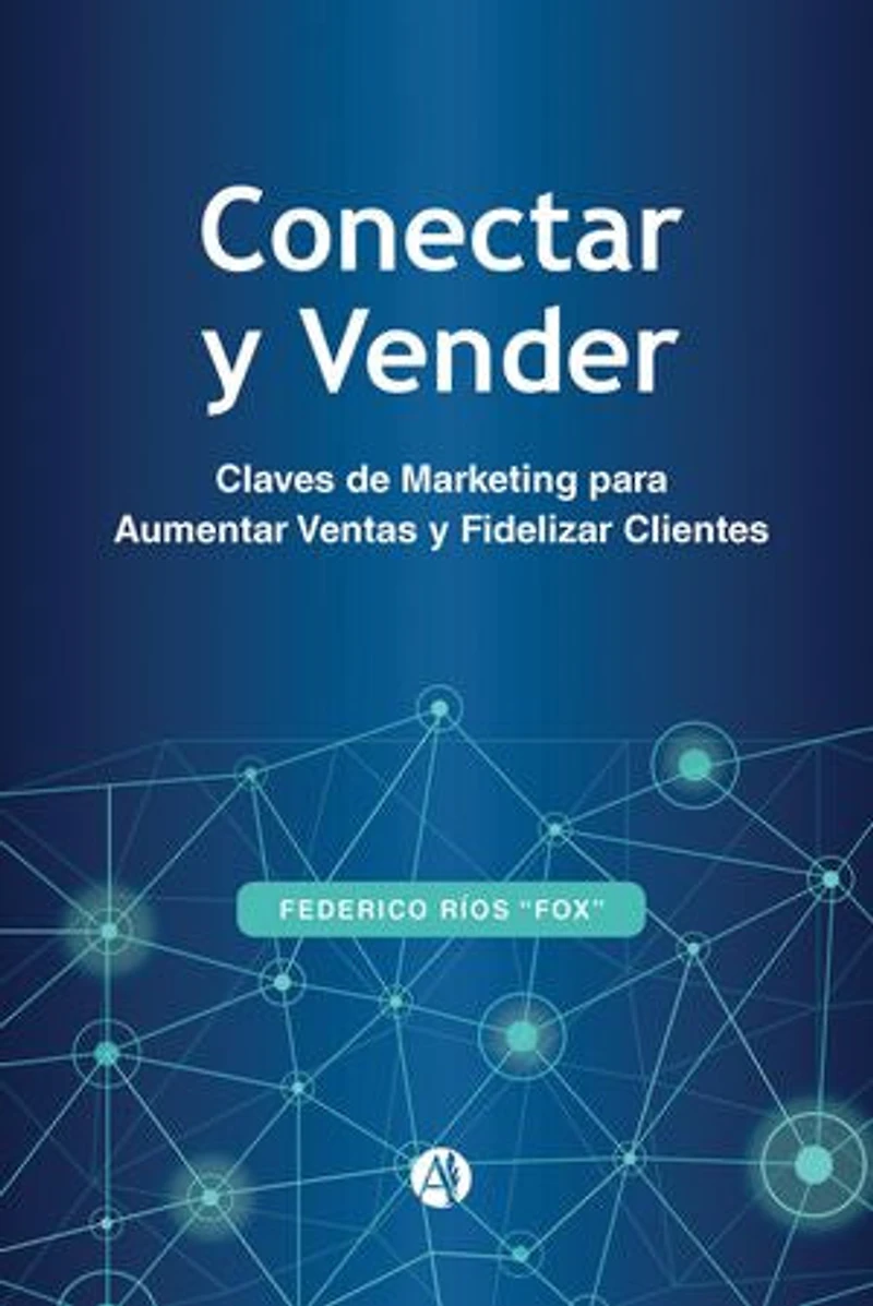 Conectar y Vender: Claves de Marketing para Aumentar Ventas y Fidelizar Clientes