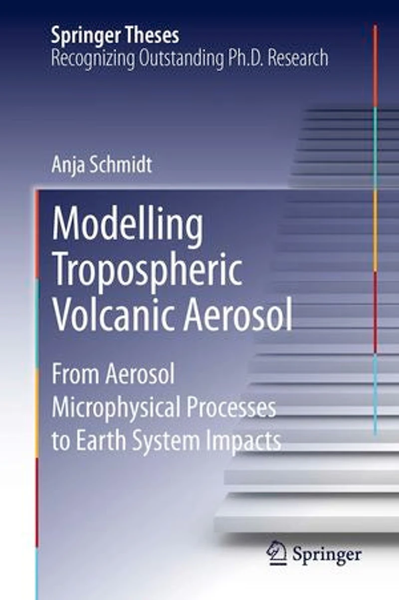Modelling Tropospheric Volcanic Aerosol: From Aerosol Microphysical Processes To Earth System Impacts