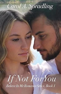 If Not For You: Believe In Me Romance Series