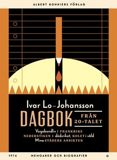 Dagbok från 20-talet : Vagabondliv i Frankrike; Nederstigen i dödsriket; Kolet i våld; Mina städers ansikten