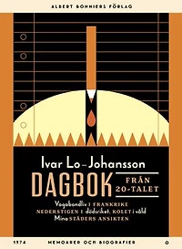Dagbok från 20-talet : Vagabondliv i Frankrike; Nederstigen i dödsriket; Kolet i våld; Mina städers ansikten