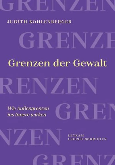 Grenzen der Gewalt: Wie Außengrenzen ins Innere wirken