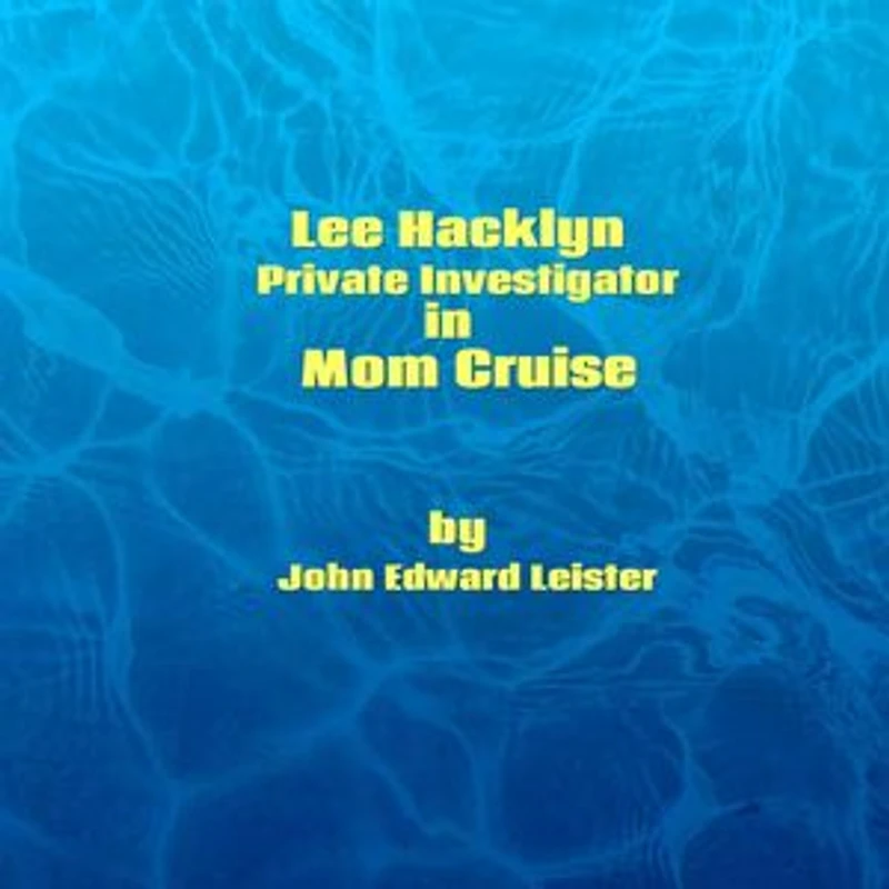 Lee Hacklyn Private Investigator in Mom Cruise: Lee Hacklyn, #1