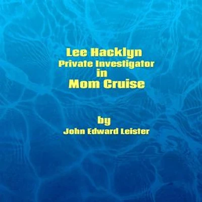 Lee Hacklyn Private Investigator in Mom Cruise: Lee Hacklyn, #1