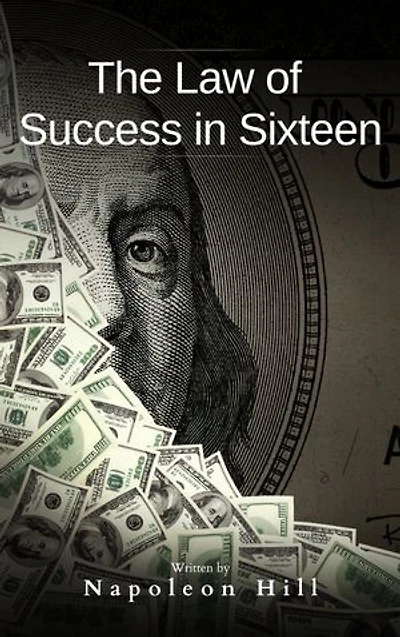 The Law of Success: In Sixteen Lessons