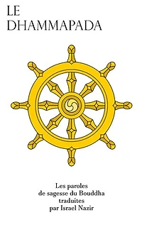 Le Dhammapada + Biographie: Les paroles de sagese du Bouddha