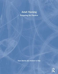 Adult Nursing: Preparing for Practice