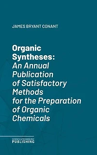 Organic SynthesesAn Annual Publication of Satisfactory Methods for the Preparation of Organic Chemicals