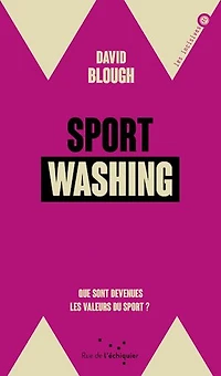 sport washing: Que sont devenues les valeurs du ?