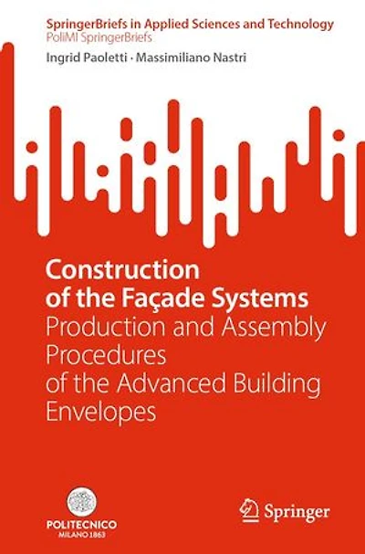 Construction of the Facade Systems: Production and Assembly Procedures Advanced Building Envelopes