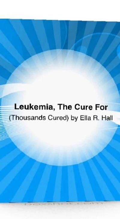 Leukemia, The Cure For