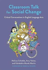 Classroom Talk for Social Change: Critical Conversations English Language Arts