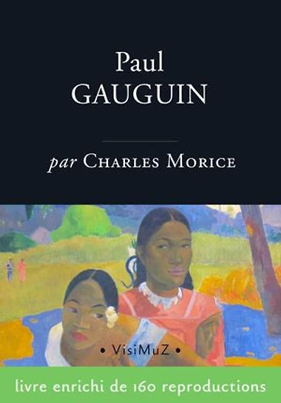 Paul Gauguin: L'homme et l'artiste