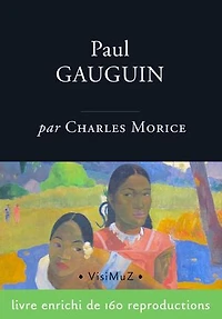 Paul Gauguin: L'homme et l'artiste