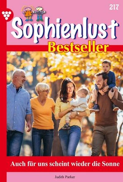 Auch für uns scheint wieder die Sonne: Sophienlust Bestseller 217 – Familienroman