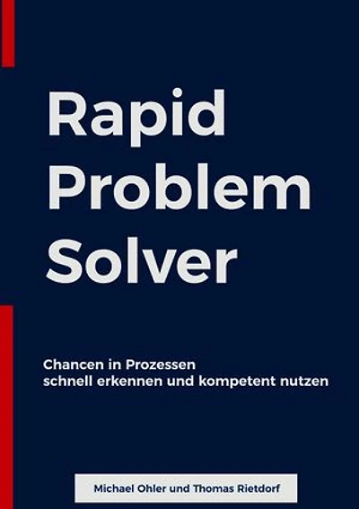Rapid Problem Solver: Chancen in Prozessen schnell erkennen und kompetent nutzen