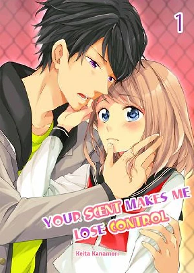 Your Scent Makes Me Lose Control: Volume 1