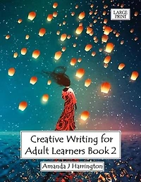 Creative Writing for Adult Learners Book 2 Large Print