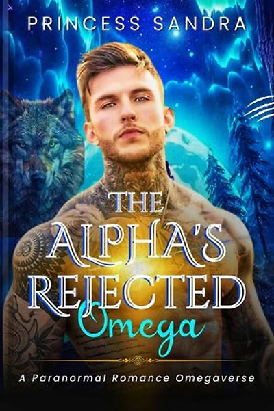 The Alpha's Rejected Omega: A Paranormal Romance Omegaverse