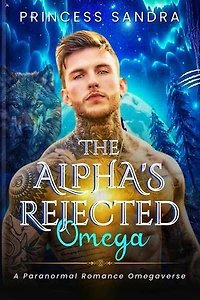 The Alpha's Rejected Omega: A Paranormal Romance Omegaverse