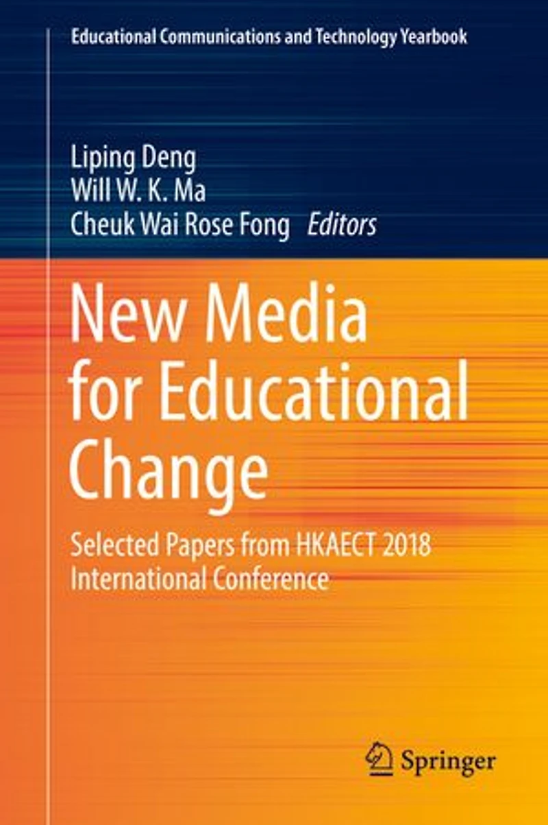 New Media for Educational Change: Selected Papers from HKAECT 2018 International Conference