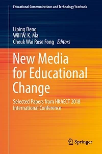 New Media for Educational Change: Selected Papers from HKAECT 2018 International Conference